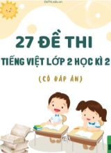 Bộ 27 Đề thi Tiếng Việt Lớp 2 Học kì 2 (Có đáp án)